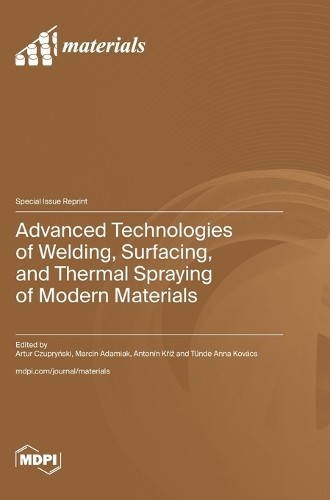 Marcin Adamiak A Advanced Technologies of Welding, Surfacing (Copertina rigida)