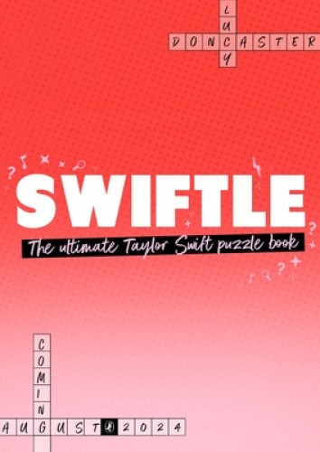 Swiftle: The ultimate Taylor Swift puzzle book by Lucy Doncaster [Paperback]