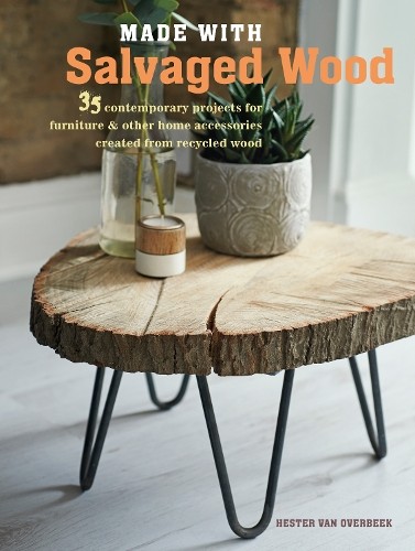 Hester van Overbeek Made with Salvaged Wood (Tascabile)