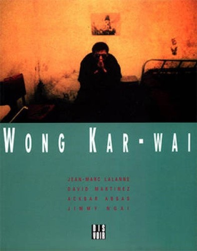 Wong Kar Wai by Jean-Marc Lalanne [Paperback]