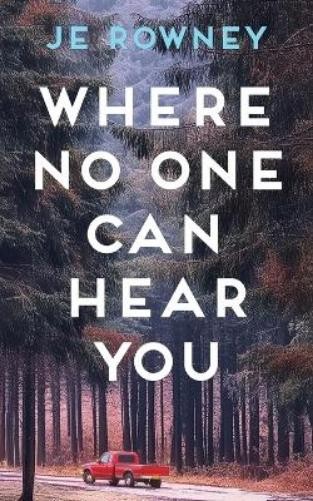 J E Rowney Where No One Can Hear You (Tascabile)