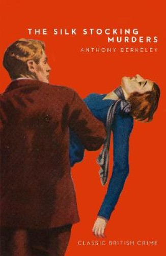 The Silk Stocking Murders by Anthony Berkeley [Paperback]