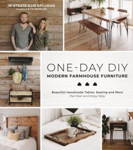One-Day Diy: Modern Farmhouse Furniture: Beautiful Handmade Tables, Seating