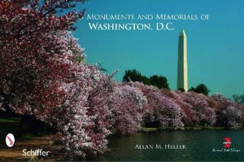 Allan M. Heller Monuments and Memorials of Washington, D.C. (Tascabile)