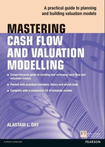 Mastering Cash Flow and Valuation Modelling (The Mastering Series)