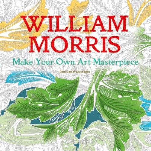 William Morris (Art Colouring Book): Make Your Own Art Masterpiece (Colouring