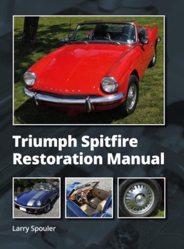 Triumph Spitfire Restoration Manual by Spouler, Larry [Hardback]