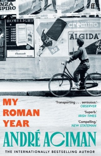 My Roman Year: From the multi-million copy bestselling author of Call Me By