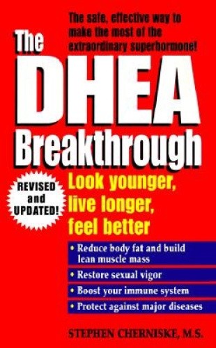 The DHEA Breakthrough: Look Younger, Live Longer, Feel Better [Paperback]
