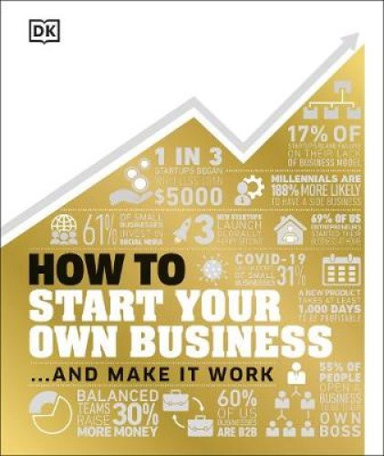 How to Start Your Own Business: And Make it Work (DK How Stuff Works) by DK