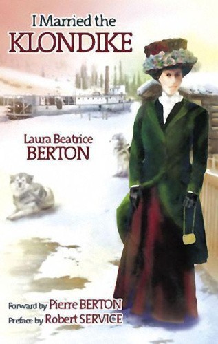 I Married the Klondike by L. B. Berton [Paperback]