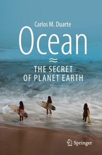 Carlos M. Duarte Ocean - The Secret of Planet Earth (Tascabile)