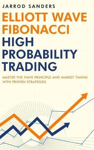 Jarrod Sanders Elliott Wave - Fibonacci High Probability Trad (Copertina rigida)