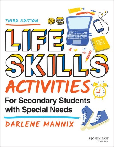 Life Skills Activities for Secondary Students with  Special Needs, Third Edition
