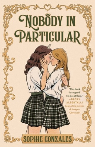 Nobody in Particular by Sophie Gonzales [Hardback]