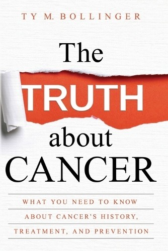 Ty M. Bollinger The Truth about Cancer (Tascabile)