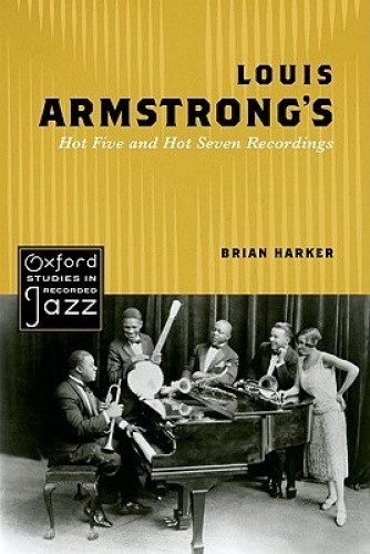 Louis Armstrong's Hot Five and Hot Seven Recordings (Oxford Studies in