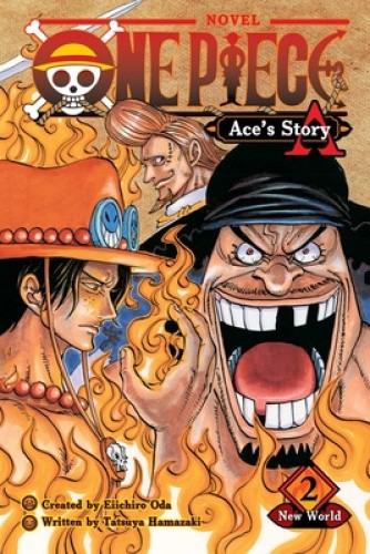 One Piece: Ace's Story, Vol. 2: New World (One Piece Novels) by Eiichiro Oda