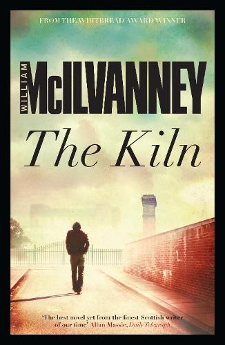 William McIlvanney The Kiln (Tascabile)