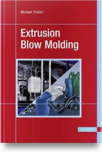 Extrusion Blow Molding by Thielen, Michael [Hardback]