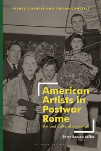 American Artists in Postwar Rome: Art and Cultural Exchange (Visual Cultures