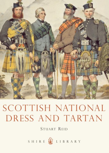 Scottish National Dress and Tartan (Shire Library) by Stuart Reid [Paperback]