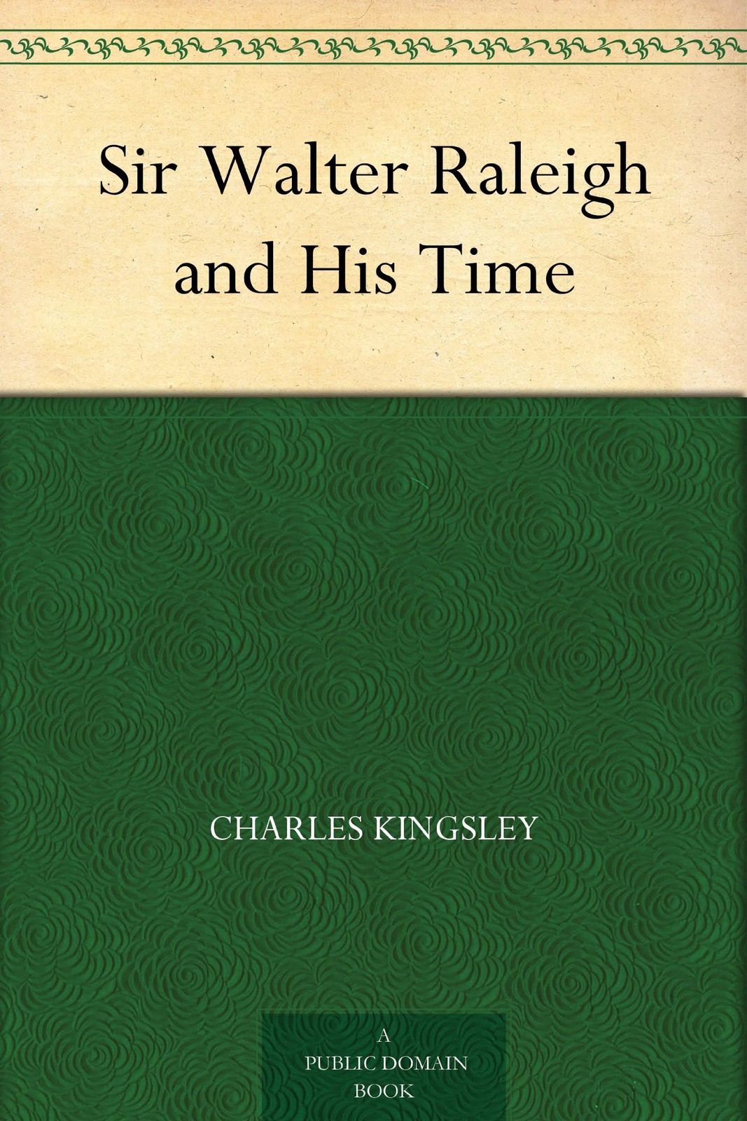 Charles Kingsley Sir Walter Raleigh and His Time (Tascabile)