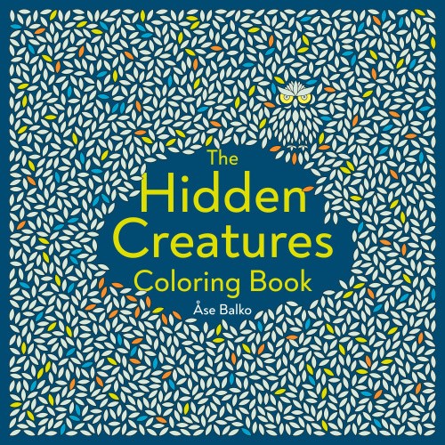 The Hidden Creatures Coloring Book (Hidden Creatures Coloring Book The) by Ase