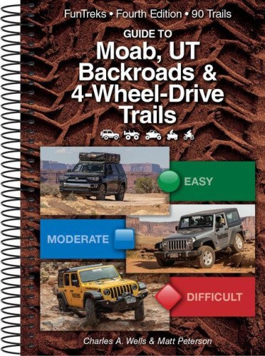 Guide to Moab, UT Backroads & 4-Wheel-Drive Trails 4th Edition [Spiral Bound]