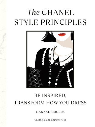 Hannah Rogers The Chanel Style Principles (Copertina rigida) Style Principles