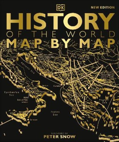 History of the World Map by Map (DK History Map by Map) by Snow, Peter