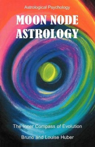 Moon Node Astrology by Huber, Bruno [Paperback]