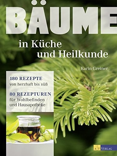 Karin Greiner M Bäume - in Küche und Heilkunde: 80 Rezepturen (Copertina rigida)