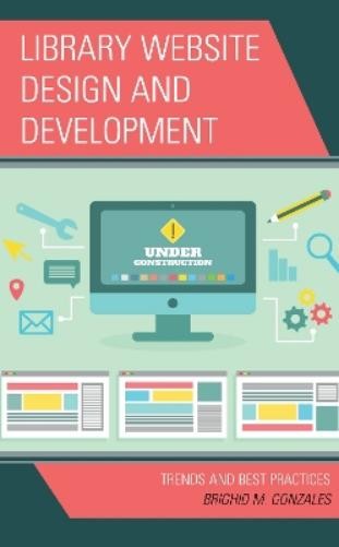 Brighid M. Gonzales Library Website Design and Development (Copertina rigida)