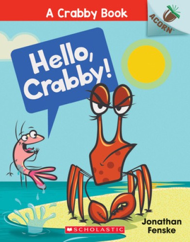 Hello, Crabby!: An Acorn Book (a Crabby Book #1), Volume 1 (Crabby Book)