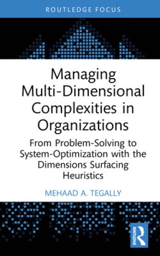 Managing Multi-Dimensional Complexities in Organizations: From Problem-Solving