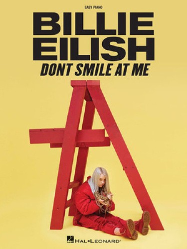 Billie Eilish - Don't Smile at Me: Easy Piano Songbook by Billie Eilish [BOOK]