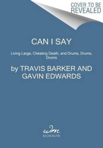 Can I Say: Living Large, Cheating Death, and Drums, Drums, Drums [Paperback]