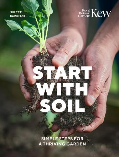 Juliet Sargeant Start with Soil (Copertina rigida)