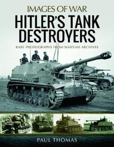 Hitler's Tank Destroyers by Thomas, Paul [Paperback]