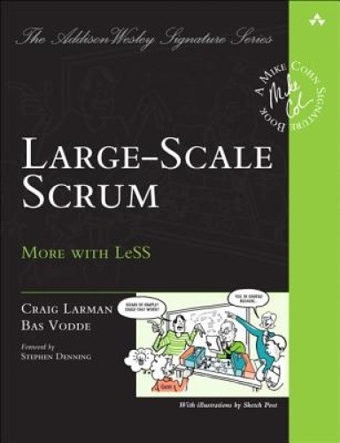 Large-Scale Scrum: More with LeSS (Addison-Wesley Signature Series (Cohn))