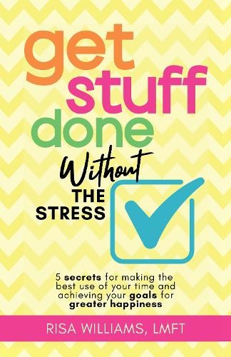 Risa Williams Get Stuff Done Without the Stress (Tascabile)