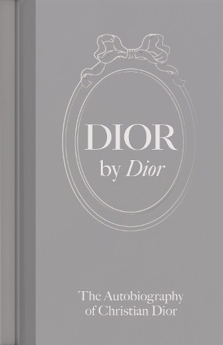 Dior by Dior: The Autobiography of Christian Dior by Christian Dior [Hardback]