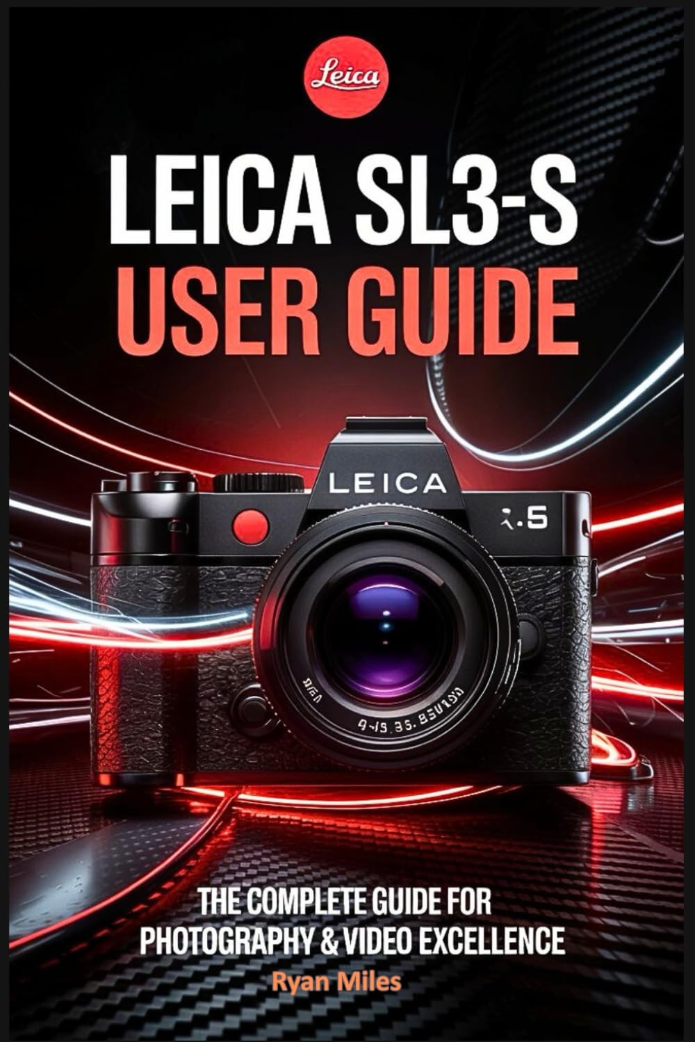 RYAN MILES Leica SL3 S User Guide (Tascabile)