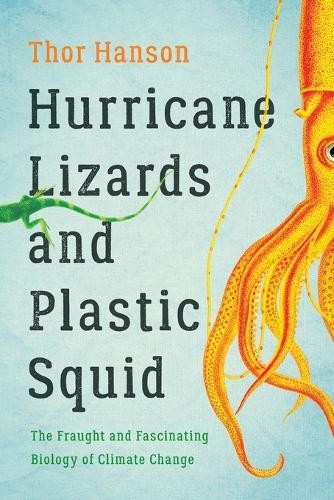 Thor Hanson Hurricane Lizards and Plastic Squid (Tascabile)