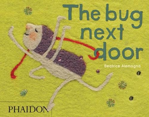 Beatrice Alemagna The Bug Next Door (Mixed Media Product)