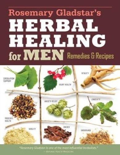 Rosemary Gladstar's Herbal Healing for Men: Remedies and Recipes for
