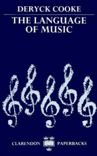 The Language of Music (Clarendon Paperbacks) by Cooke, Deryck [Paperback]