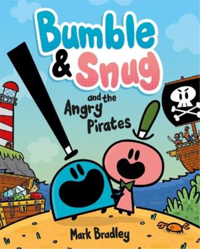 Mark Bradley Bumble and Snug and the Angry Pirates (Tascabile) Bumble and Snug
