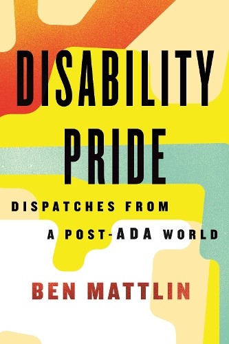 Ben Mattlin Disability Pride (Copertina rigida)